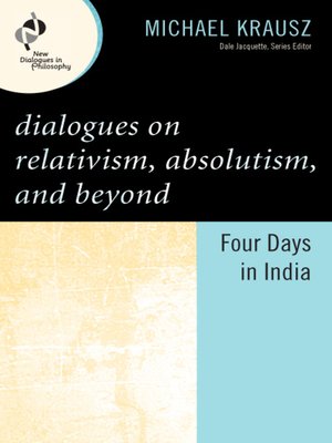 cover image of Dialogues on Relativism, Absolutism, and Beyond